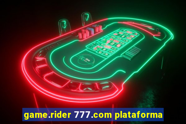 game.rider 777.com plataforma